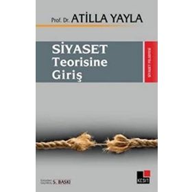 SIYASET TEORISINE GİRİŞ - ATILLA YAYLA