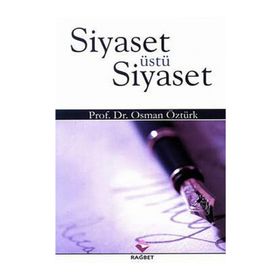 SIYASET ÜSTÜ SIYASET - OSMAN ÖZTÜRK
