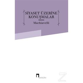 SIYASET ÜZERİNE KONUŞMALAR - NICCOLO MACHIAVELLI