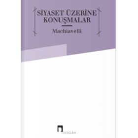 SIYASET ÜZERİNE KONUŞMALAR - NICCOLO MACHIAVELLI