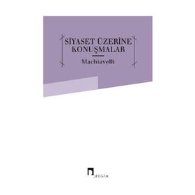 SIYASET ÜZERİNE KONUŞMALAR - NICCOLO MACHIAVELLI