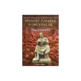 SIYASET ÜZERİNE KONUŞMALAR - NICCOLO MACHIAVELLI