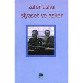 SIYASET VE ASKER - ZAFER ÜSKÜL