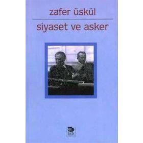 SIYASET VE ASKER - ZAFER ÜSKÜL