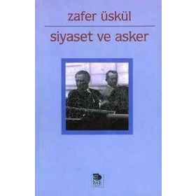 SIYASET VE ASKER - ZAFER ÜSKÜL