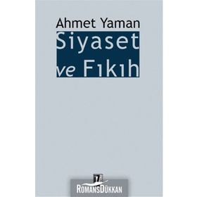 Siyaset ve Fıkıh - Ahmet Yaman