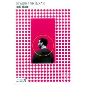 Siyaset ve İnsan - Nuri Bilgin