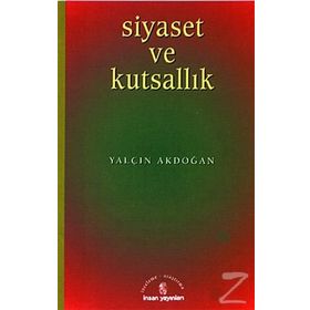 SIYASET VE KUTSALLIK - YALÇIN AKDOĞAN