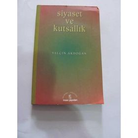 SIYASET VE KUTSALLIK - YALÇIN AKDOĞAN