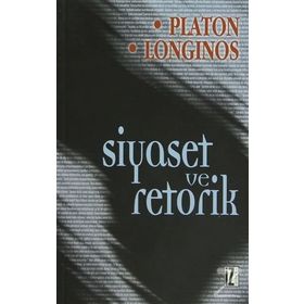 SIYASET VE RETORIK - PLATON(EFLATUN);CASSIUS LONGINOS