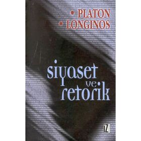 SIYASET VE RETORIK - PLATON(EFLATUN);CASSIUS LONGINOS