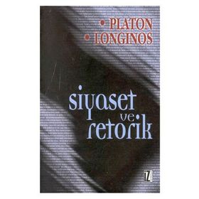 SIYASET VE RETORIK - PLATON(EFLATUN);CASSIUS LONGINOS
