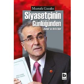 Siyasetçinin Günlüğünden - Mustafa Gazalcı