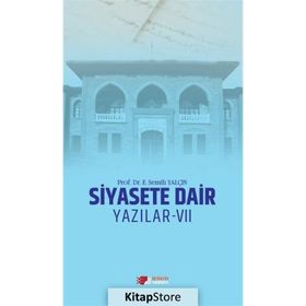 SIYASETE DAIR YAZILAR - E. SEMIH YALÇIN