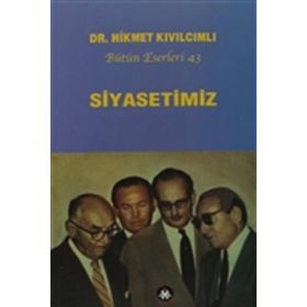 Siyasetimiz - Bütün Eserleri 43 - Hikmet Kıvılcımlı