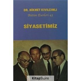 Siyasetimiz - Bütün Eserleri 43 - Hikmet Kıvılcımlı
