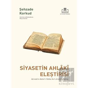 Siyasetin Ahlaki Eleştirisi - Şehzade Korkut