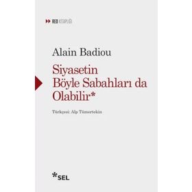Siyasetin Böyle Sabahları Da Olabilir - Alain Badiou