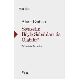 Siyasetin Böyle Sabahları Da Olabilir - Alain Badiou