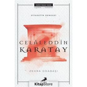 Siyasetin Dengesi: Celaleddin Karatay - Zehra Odabaşı