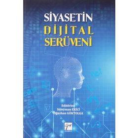 Siyasetin Dijital Serüveni - Süleyman Ekici