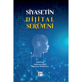 Siyasetin Dijital Serüveni - Süleyman Ekici