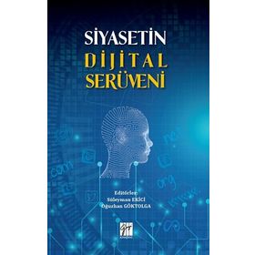 Siyasetin Dijital Serüveni - Süleyman Ekici