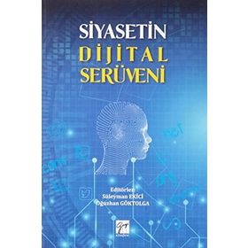 Siyasetin Dijital Serüveni - Süleyman Ekici
