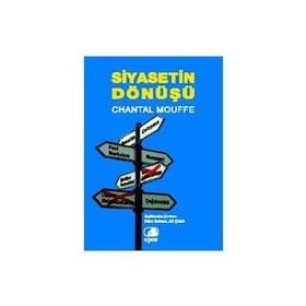 SIYASETIN DÖNÜŞÜ - CHANTAL MOUFFE