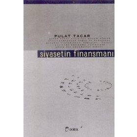 SIYASETIN FİNANSMANI - PULAT TACAR