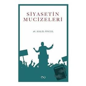 Siyasetin Mucizeleri - Halil Öncel