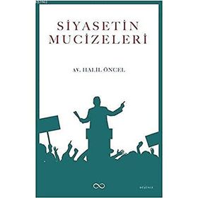 Siyasetin Mucizeleri - Halil Öncel