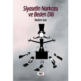 Siyasetin Narkozu ve Beden Dili - Nedim Işık