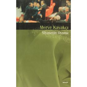 SIYASETIN OYUNU - MERVE KAVAKÇI