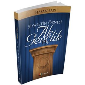 Siyasetin Öznesi Ak Gençlik - Hasan Sarı