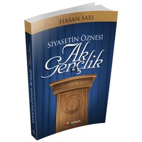 Siyasetin Öznesi Ak Gençlik - Hasan Sarı