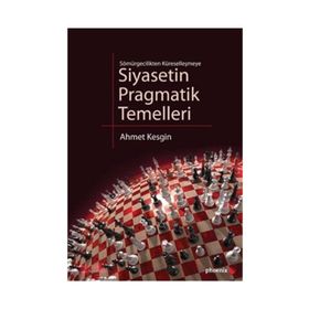 SIYASETIN PRAGMATIK TEMELLERI SÖMÜRGECİLİKTEN KÜRESELLEŞMEYE - AHMET KESGIN
