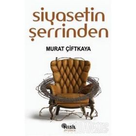 SIYASETIN ŞERRİNDEN - MURAT ÇİFTKAYA