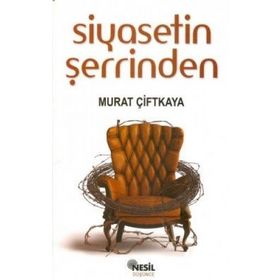SIYASETIN ŞERRİNDEN - MURAT ÇİFTKAYA