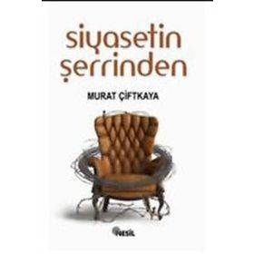 SIYASETIN ŞERRİNDEN - MURAT ÇİFTKAYA