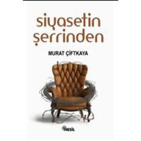 SIYASETIN ŞERRİNDEN - MURAT ÇİFTKAYA