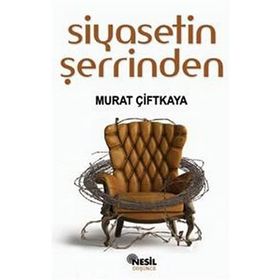 SIYASETIN ŞERRİNDEN - MURAT ÇİFTKAYA