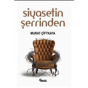 SIYASETIN ŞERRİNDEN - MURAT ÇİFTKAYA