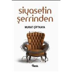 SIYASETIN ŞERRİNDEN - MURAT ÇİFTKAYA
