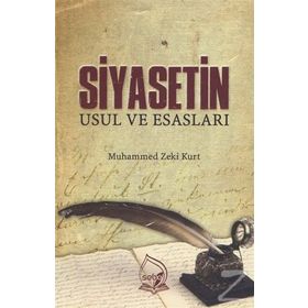 Siyasetin Usul Ve Esasları - Muhammed Zeki Kurt