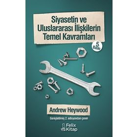 Siyasetin ve Uluslararası İlişkilerin Temel Kavramları - Andrew Heywood