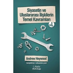 Siyasetin ve Uluslararası İlişkilerin Temel Kavramları - Andrew Heywood
