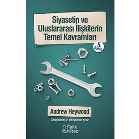 Siyasetin ve Uluslararası İlişkilerin Temel Kavramları - Andrew Heywood