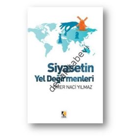 Siyasetin Yel Değirmenleri - Ömer Naci Yılmaz