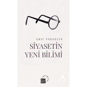 Siyasetin Yeni Bilimi - Eric Voegelin